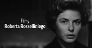 120 ROCZNICA URODZIN MISTRZA KINA NA ARTE.TV – OSTATNIA SZANSA NA WYJĄTKOWE FILMY ROSSELLINIEGO BEZ OPŁAT
